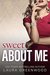 Sweet About Me A Steamy Contemporary Reverse Harem by Laura Greenwood