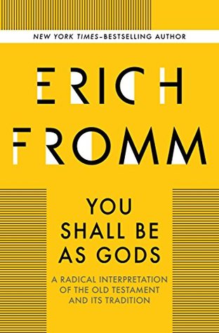 You Shall Be as Gods  - Eric Fromm