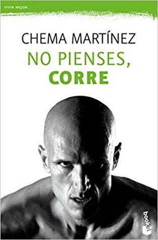 No pienses, corre por Chema Martinez