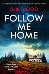 Follow Me Home (Detectives Kane and Alton #3)