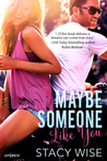 Maybe Someone Like You