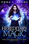 Hereditary Magic (Gatekeeper's Curse, #1)