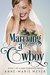 Marrying a Cowboy (A Fake Marriage Series Book 1) by Anne-Marie Meyer