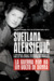 La guerra non ha un volto di donna L'epopea delle donne sovietiche nella seconda guerra mondiale by Svetlana Alexievich