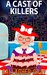 A Cast of Killers (Hubbert & Lil Cozy Mystery Series Book 2) by Gallagher Gray