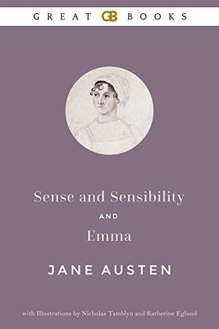 Sense and Sensibility and Emma by Jane Austen with Illustrations by Nicholas Tamblyn and Katherine Eglund (Illustrated)