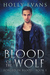 Blood of the Wolf (Forged in Blood, #1) by Holly Evans