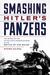 Smashing Hitler's Panzers The Defeat of the Hitler Youth Panzer Division in the Battle of the Bulge by Steven Zaloga