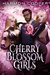 Cherry Blossom Girls (Cherry Blossom Girls #1) by Harmon Cooper