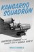 Kangaroo Squadron American Courage in the Darkest Days of World War II by Bruce Gamble