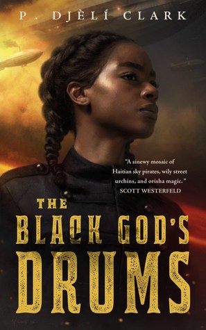 The Black God's Drums by P. Djl Clark