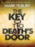 The Key to Death's Door by Mark Tilbury