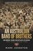 An Australian Band of Brothers, Don Company, Second 43rd Battalion, 9th Division by Mark Johnson