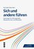Sich und andere führen. Psychologie für Führungskräfte, Mitarbeiterinnen und Mitarbeiter by Karl Kälin, Peter Müri