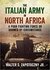 The Italian Army in North Africa A Poor Fighting Force or Doomed by Circumstance by Walter S. Zapotoczny Jr.