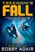 Freedom's Fall (Freedom's Fire #5) by Bobby Adair