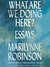 What Are We Doing Here? by Marilynne Robinson