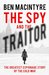 The Spy and the Traitor The Greatest Espionage Story of the Cold War by Ben Macintyre