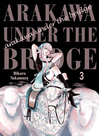 Arakawa Under the Bridge Omnibus #3 (Arakawa Under the Bridge, #5-6)