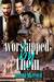 Worshipped by Them (Quintessence, #3) by Serena Akeroyd
