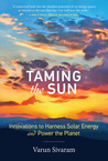 Taming the Sun by Varun Sivaram