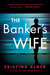 The Banker’s Wife by Cristina Alger