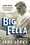 The Big Fella by Jane Leavy The Big Fella by Jane Leavy