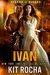 Ivan (Gideon's Riders, #3) by Kit Rocha