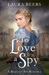 To Love a Spy (The Beckett Files #3) by Laura Beers