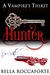 Hunter (A Vampire's Thirst, #8) by Bella Roccaforte