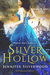 Silver Hollow (Borderlands Saga #1) by Jennifer Silverwood
