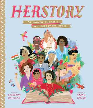 Herstory: 50 Women and Girls Who Shook Up the World