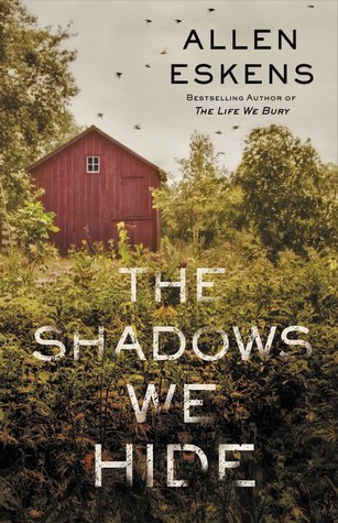 The Shadows We Hide by Allen Eskens