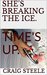 SHE'S BREAKING THE ICE TIME'S UP by Craig Steele