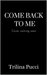Come Back to Me (Forever #1) by Trilina Pucci