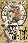 Pretty Waiter Girls: A Helena Brandywine Adventure