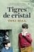 Tigres de cristal by Toni Hill