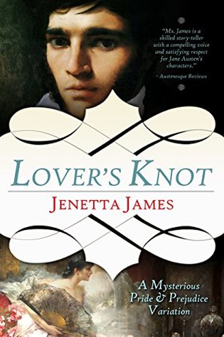 Lover's Knot: A Mysterious Pride & Prejudice Variation