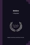 Moli�re: A Biography Moli�re: A Biography