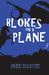 Blokes on a Plane by John Martin