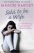 Sold To Be A Wife Only a determined foster carer can stop a terrified girl from becoming a child bride by Maggie Hartley