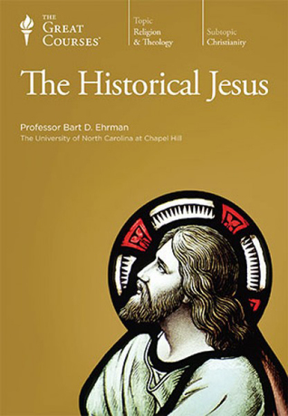 The Great Courses - Historical Jesus - Bart D. Ehrman, Ph.D., M.Div. 