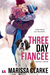 Three Day Fiancée (Animal Attraction, #2) by Marissa Clarke