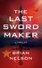 The Last Sword Maker (The Course of Empire #1) by Brian Nelson