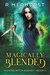 Magically Blended An Urban Fantasy Novel (Hunted Witch Agency Book 5) by Rachel Medhurst