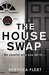 The House Swap by Rebecca Fleet