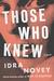 Those Who Knew by Idra Novey