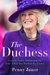 The Duchess The Untold Story by Penny Junor