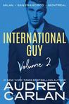#NewRelease ~ International Guy: Milan, San Francisco, Montreal (International Guy #4-6) by Audrey Carlan ~ #4StarReview #Giveaway @AudreyCarlan @GiveMeBooksBlog