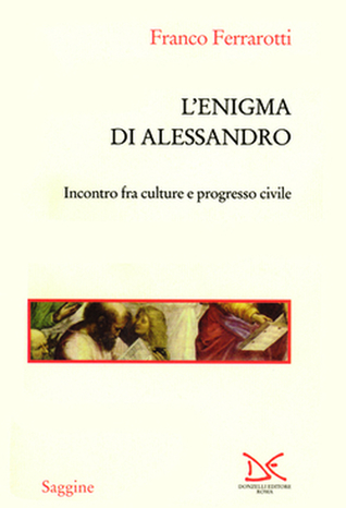 L'enigma di Alessandro. Incontri fra culture e progresso civile